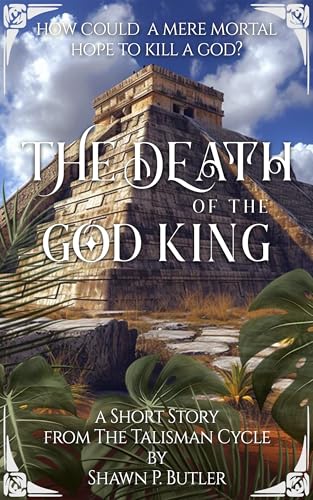 The Death of the God King: A Short Story from the Talisman Cycle (Kindle Edition)
