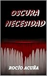 Oscura necesidad (Spanish Edition)