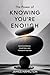 The Power of Knowing You’re Enough: Build Confidence, Crush Fear, and Transform Your Life (CHRISTIAN LIVING)