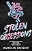 Stolen Obsessions: The Novels
