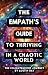 The Empath's Guide to Thriv...