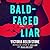 Bald-Faced Liar by Victoria Helen Stone Bald-Faced Liar by Victoria Helen Stone