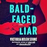 Bald-Faced Liar by Victoria Helen Stone