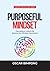 Purposeful Mindset: Decoding a Coded Life Beyond the Mindset Revolution