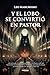Y el lobo se convirtió en pastor (Spanish Edition)