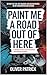 Paint Me a Road Out of Here  by Oliver Patrick