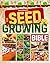 The Seed Growing Bible: Gro...