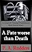 A Fate worse than Death: A ...