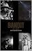 Bandit by J. Pavey