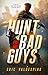 HUNT FOR THE BAD GUYS (Last...