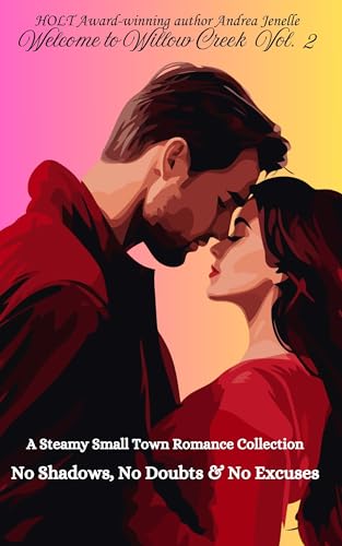 Welcome to Willow Creek Vol. 2 - A steamy small town romance collection.: A collection of steamy brother's best friend enemies to lovers forced proximity ... (Willow Creek: A Small Town Romance Series)