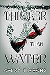 Thicker Than Water by Avery Timmons