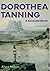 Dorothea Tanning: A Surreal...