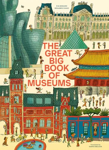 The Great Big Book of Museums: A visit to 13 spectacular museums from around the world (Hardcover)