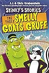 Stinky's Stories: The Three Smelly Goats Gruff (Stinky's Stories, #3)