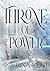Throne of Power (Throne, #1)