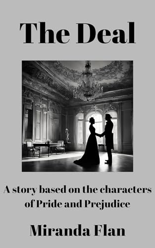 The Deal: A book based on the characters of Pride and Prejudice (Kindle Edition)