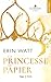 La princesse de papier - Poche by Erin Watt