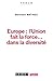 Europe : l'Union fait la fo...
