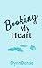 Booking My Heart by Brynn Denise