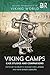 Viking Camps: Case Studies and Comparisons (Routledge Archaeologies of the Viking World)