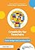 Creativity for Teachers: A ...