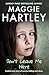 Don't Leave Me Here: Saskia’s true story of secrets, kidnap and abuse (A Maggie Hartley Foster Carer Story)