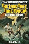 The Land That Time Forgot: Fortress Primeval (Edgar Rice Burroughs Universe)