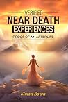 Verified Near Death Experiences: Proof Of An Afterlife