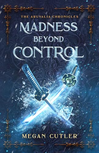 Madness Beyond Control (Aruvalia Chronicles Book 4)