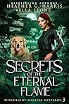 Secrets of the Eternal Flame (Witchlight Magical Mysteries #3)