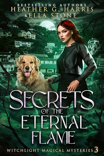 Secrets of the Eternal Flame (Witchlight Magical Mysteries #3)