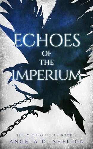 Echoes of the Imperium: A YA Post Apocalyptic Dystopian Romance (The Y Chronicles Book 2)