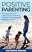 Positive Parenting by Mackenzie Brooks