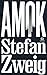 Stefan Zweig : Amok: Nouvelle psychologique et dramatique (Éditions Novelaris) (French Edition)