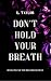 Don't Hold Your Breath (The...