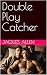 Double Play Catcher: a mmm ...