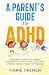 A PARENTS GUIDE TO ADHD: St...
