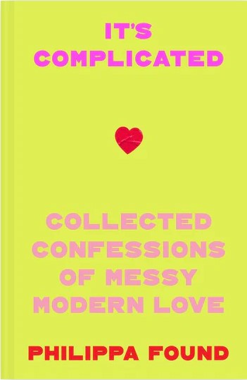 It’s Complicated: Confessions of messy modern love (Hardcover)
