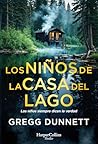 Los niños de la casa del lago by Gregg Dunnett