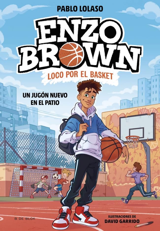 Enzo Brown: loco por el basket 1 - Un jugón nuevo en el patio (Hardcover)