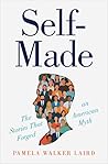 Self-Made: The Stories That Forged an American Myth Self-Made: The Stories That Forged an American Myth