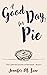 A Good Day for Pie (The Col...