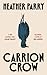 Carrion Crow by Heather Parry