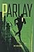 Parlay: The Adventures of C...
