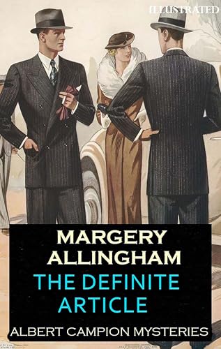 The Definite Article. Albert Campion Mysteries. Illustrated (Kindle Edition)