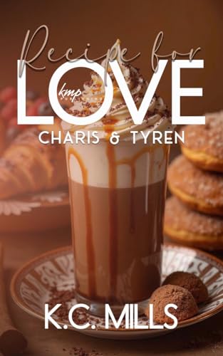 Charis & Tyren (Recipe For Love Book 9)