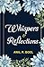 Whispers & Reflections by Anil P Goel