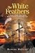 The White Feathers: A Journ...