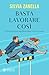 Basta lavorare così: Come trovare un equilibrio felice tra vita e lavoro (Italian Edition)